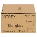 VITREX - 1oz SHOT GLASS 12x12 EA